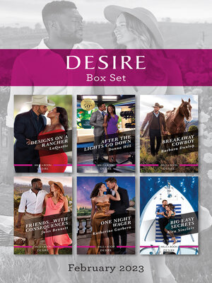 cover image of Desire Box Set Feb 2023/Designs on a Rancher/After the Lights Go Down/Breakaway Cowboy/Friends...with Consequences/One Night Wager/Big E